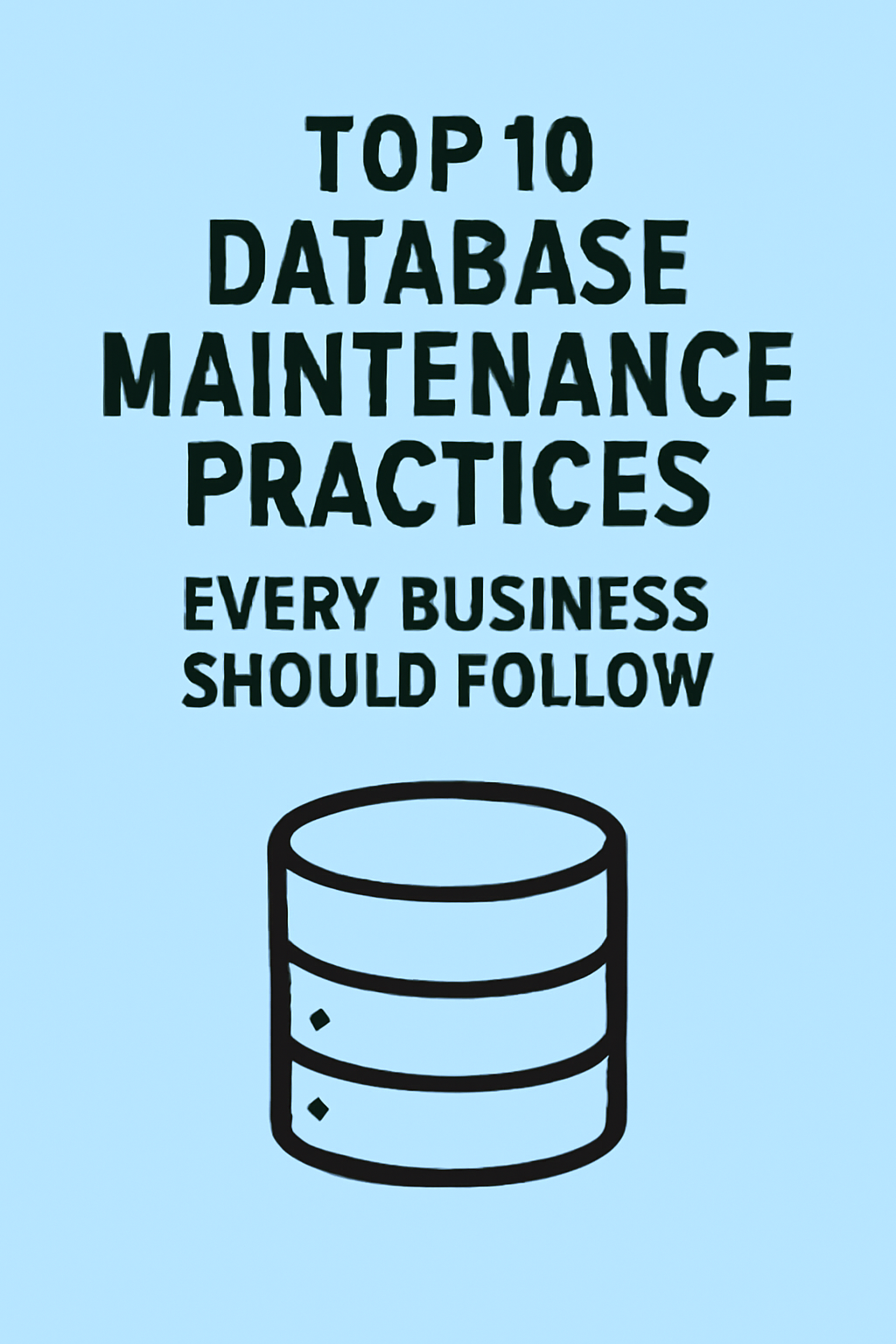 Top 10 Database Maintenance Practices